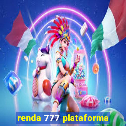 renda 777 plataforma